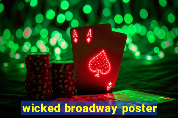 wicked broadway poster